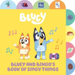 BLUEY AND BINGOS BOOK OF SINGY THINGS