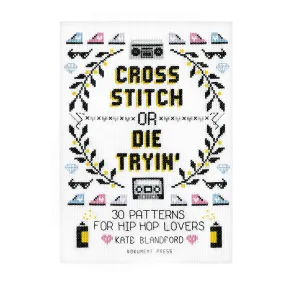 Cross Stitch Or Die Tryin': 30 Multi