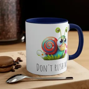 Cute Don't Rush Me snail 02 - Accent Coffee Mug, 11oz