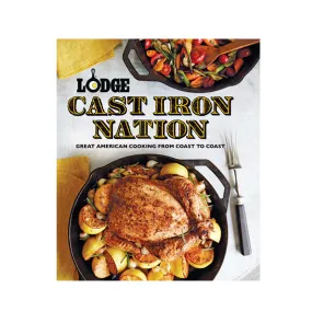 Lodge Cast Iron Nation: Great American Cooking From Coast To Coast