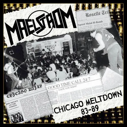 Maelstrom- Chicago Meltdown 83-89